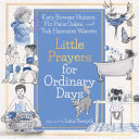 Little Prayers for Ordinary Days (Enhanced Version) Pdf/ePub eBook