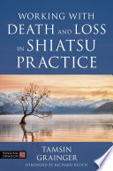 Working with Death and Loss in Shiatsu Practice