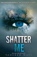 Shatter Me: Shatter Me Series 1