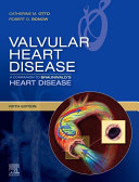 Valvular Heart Disease: A Companion to Braunwald's Heart Disease E-Book