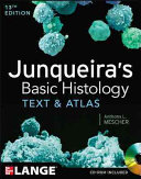 Junqueira s Basic Histology  Text and Atlas  Thirteenth Edition Book