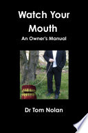 Watch Your Mouth - an Owner's Manual