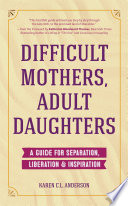 Difficult Mothers  Adult Daughters Book