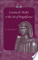 Lorenzo De  Medici and the Art of Magnificence