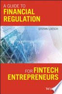 A Guide to Financial Regulation for Fintech Entrepreneurs