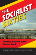 The Socialist Sixties: Crossing Borders in the Second World