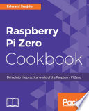 Raspberry Pi Zero Cookbook