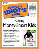 The Complete Idiot's Guide to Raising Money-smart Kids