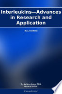 Interleukins—Advances in Research and Application: 2012 Edition