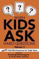 When Kids Ask Hard Questions Volume 2