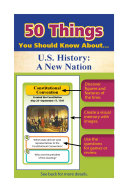 50 Things You Should Know About U.S. History: A New Nation