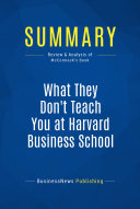 Summary  What They Don t Teach You at Harvard Business School