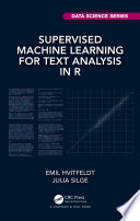 Supervised Machine Learning for Text Analysis in R