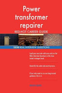 Power Transformer Repairer Red-Hot Career Guide; 2530 Real Interview Questions