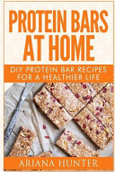 Protein Bars at Home