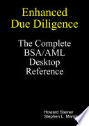 Enhanced Due Diligence   The Complete BSA AML Desktop Reference