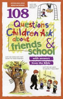 108 Questions Children Ask about Friends & School