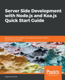 Server Side development with Node js and Koa js Quick Start Guide Pdf/ePub eBook
