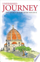 Unfinished Journey  The Church 40 Years After Vatican 2