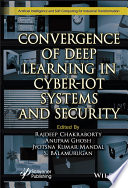 Convergence of Deep Learning in Cyber IoT Systems and Security Book