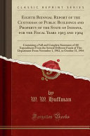 Eighth Biennial Report of the Custodian of Public Buildings and Property of the State of Indiana, for the Fiscal Years 1903 and 1904