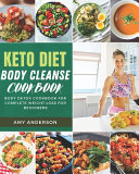 Keto Diet Body Cleanse Cookbook