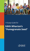 A Study Guide for Edith Wharton's 