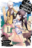Is It Wrong to Try to Pick Up Girls in a Dungeon   Vol  1  manga 