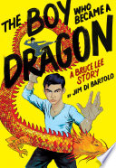 The Boy Who Became a Dragon: A Bruce Lee Story: A Graphic Novel PDF Book By Jim Di Bartolo