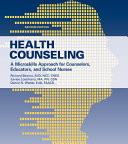 Health Counseling: A Microskills Approach for Counselors, Educators, and School Nurses