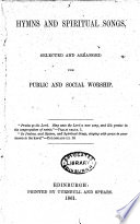 Hymns and Spiritual Songs  Selected and Arranged for Public and Social Worship
