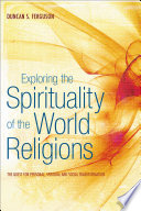 Exploring the Spirituality of the World Religions Book