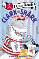 Clark the Shark  Friends Forever