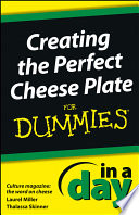 Creating the Perfect Cheese Plate In a Day For Dummies