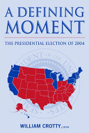 A Defining Moment  The Presidential Election of 2004