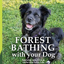 Forest Bathing with Your Dog
