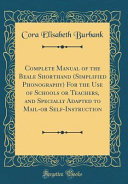 Complete Manual Of The Beale Shorthand Simplified Phonography For The Use Of Schools Or Teachers And Specially Adapted To Mail Or Self Instruction Classic Reprint 