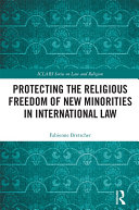Protecting the Religious Freedom of New Minorities in International Law