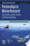 Partnerships in marine research : case studies, lessons learned, and policy implications /