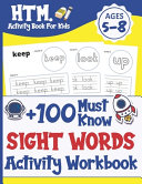+100 Must Know Sight Words Activity Workbook