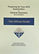 Preparing for Your ACS Examination in General Chemistry   the Official Guide