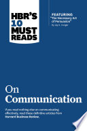 HBR s 10 Must Reads on Communication  with featured article  The Necessary Art of Persuasion   by Jay A  Conger  Book