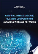 Artificial Intelligence and Quantum Computing for Advanced Wireless Networks