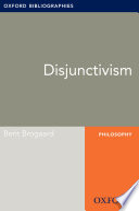 Disjunctivism: Oxford Bibliographies Online Research Guide