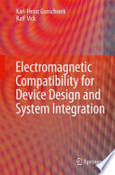 Electromagnetic Compatibility for Device Design and System Integration Book