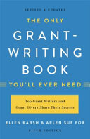 The Only Grant Writing Book You ll Ever Need Book