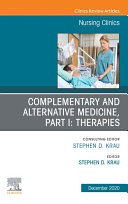 Complementary and Alternative Medicine, Part I: Therapies, An Issue of Nursing Clinics, E-Book