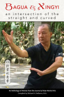 Bagua and Xingyi  An Intersection of the Straight and Curved