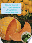 Melons and Other Cucurbits: The Story of the Melon