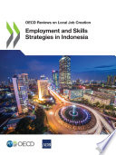 OECD Reviews on Local Job Creation Employment and Skills Strategies in Indonesia